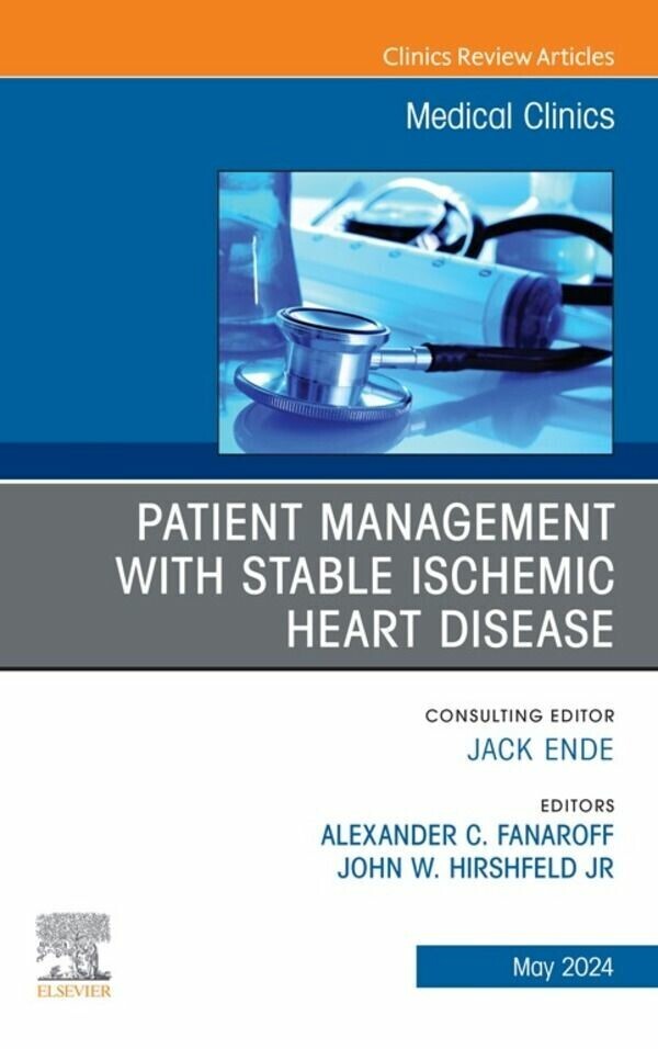 Patient Management with Stable Ischemic Heart Disease, An Issue of Medical Clinics of North America main product photo
