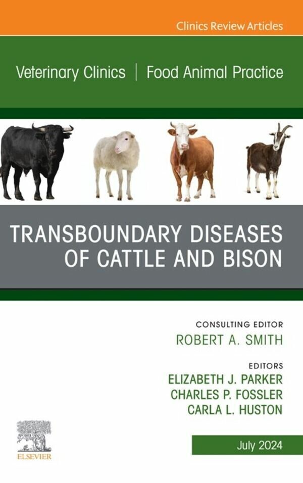 Transboundary Diseases of Cattle and Bison, An Issue of Veterinary Clinics of North America: Food Animal Practice main product photo