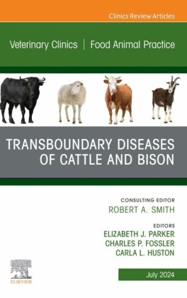 Transboundary Diseases of Cattle and Bison, An Issue of Veterinary Clinics of North America: Food Animal  Practice