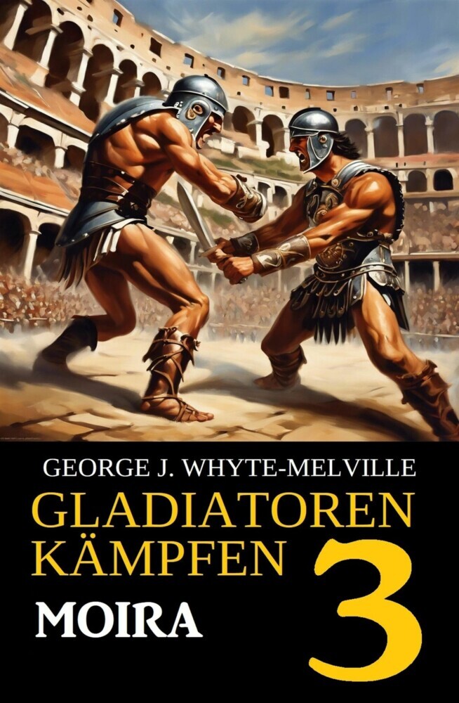 Moira: Gladiatoren kämpfen 3: Historischer Roman main product photo
