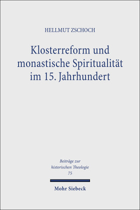 Klosterreform und monastische Spiritualität im 15. Jahrhundert