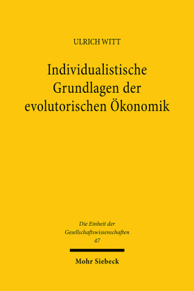 Individualistische Grundlagen der evolutorischen Ökonomik