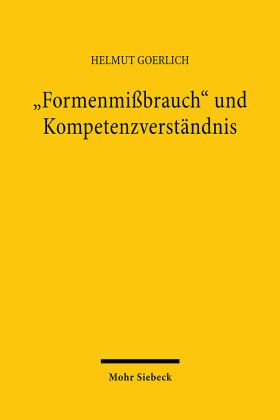 'Formenmißbrauch' und Kompetenzverständnis