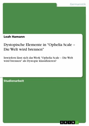 Dystopische Elemente in 'Ophelia Scale - Die Welt wird brennen'