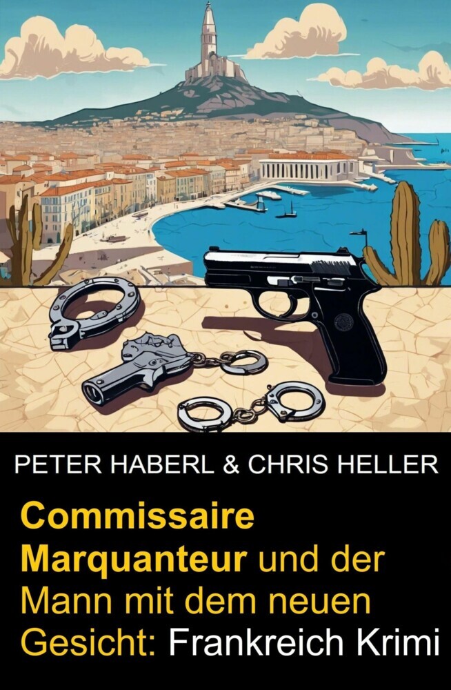 Commissaire Marquanteur und der Mann mit dem neuen Gesicht: Frankreich Krimi main product photo