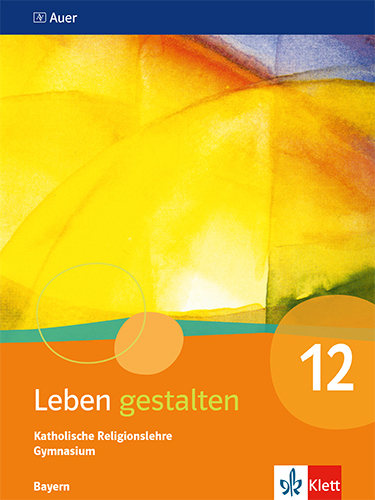 Leben gestalten 12. Ausgabe Bayern Gymnasium main product photo