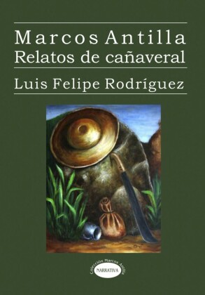Marcos Antilla. Relatos de cañaveral