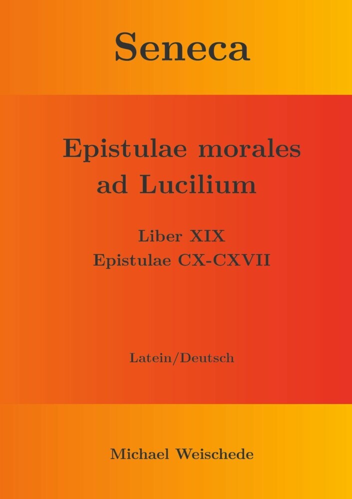 Seneca - Epistulae morales ad Lucilium - Liber XIX Epistulae CX-CXVII main product photo
