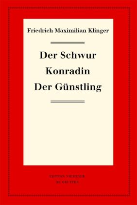 Der Schwur. Konradin. Der Günstling