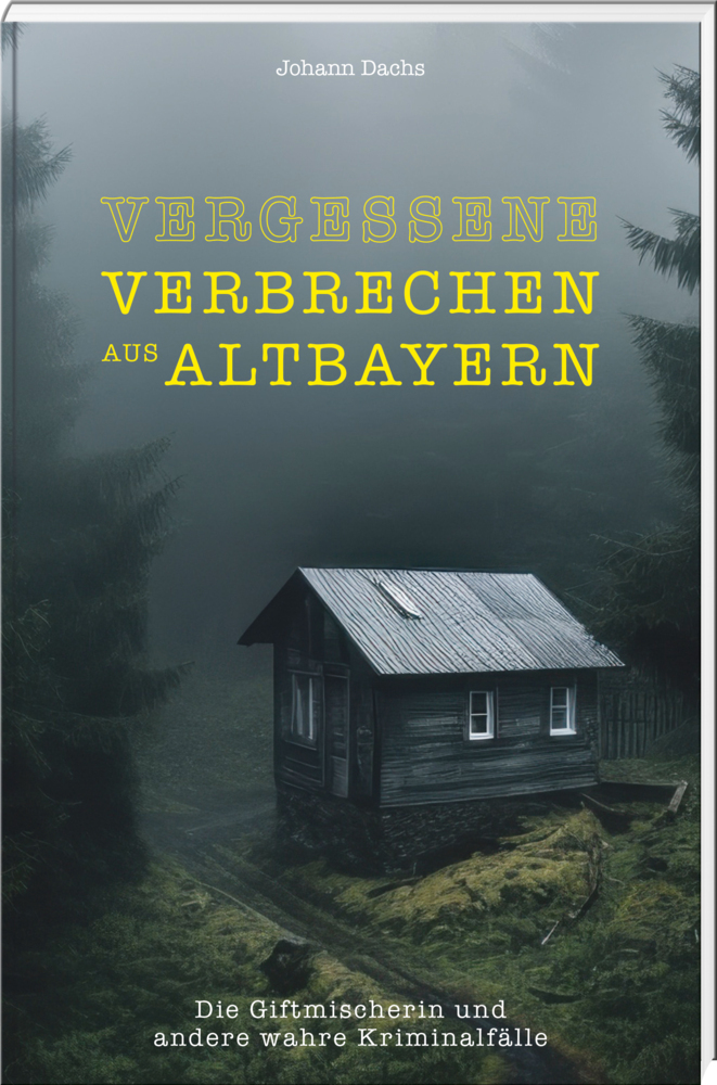 Vergessene Verbrechen aus Altbayern main product photo