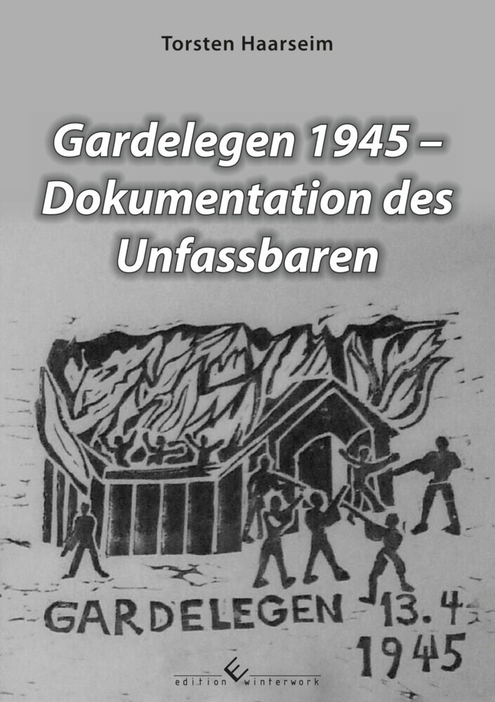 Gardelegen 1945 - Dokumentation des Unfassbaren main product photo