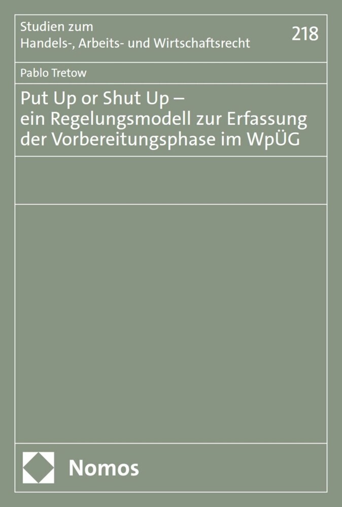 Put Up or Shut Up - ein Regelungsmodell zur Erfassung der Vorbereitungsphase im WpÜG main product photo