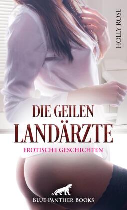 Die geilen Landärzte | 9 heiße erotische Geschichten