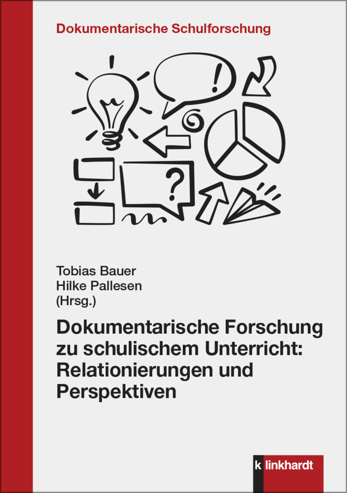 Dokumentarische Forschung zu schulischem Unterricht: Relationierungen und Perspektiven main product photo