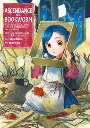 Ascendance of a Bookworm: Kein Weg ist zu weit, um Bibliothekarin zu werden - Teil I: Die Tochter eines Soldaten Band 2