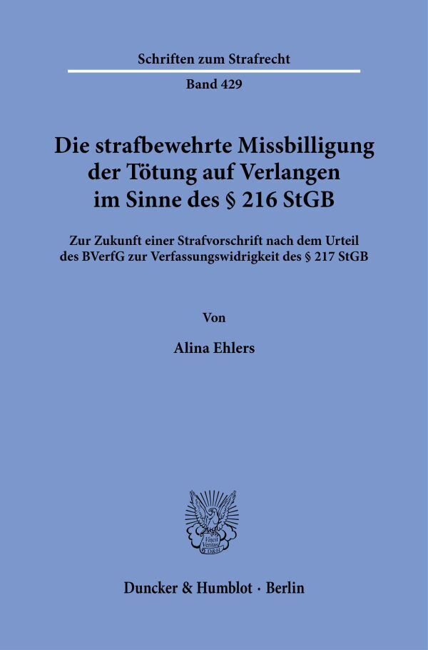 Die strafbewehrte Missbilligung der Tötung auf Verlangen im Sinne des § 216 StGB main product photo