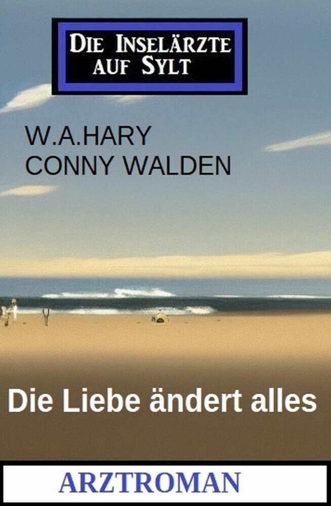 Die Liebe ändert alles: Arztroman: Die Inselärzte auf Sylt main product photo