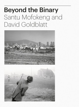 Beyond the Binary: Santu Mofokeng and David Goldblatt