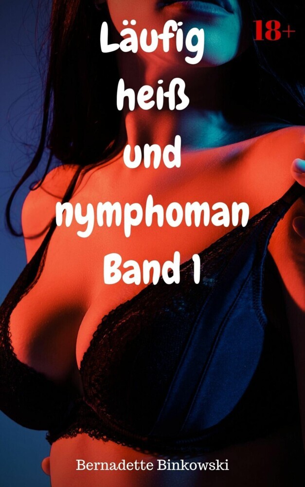 Läufig heiß und nymphoman Band 1 main product photo