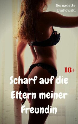 Scharf auf die Eltern meiner Freundin