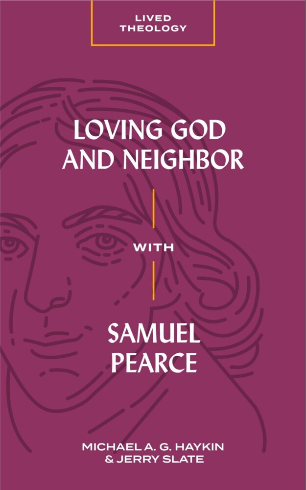 Loving God and Neighbor with Samuel Pearce main product photo