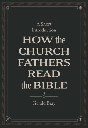 How the Church Fathers Read the Bible