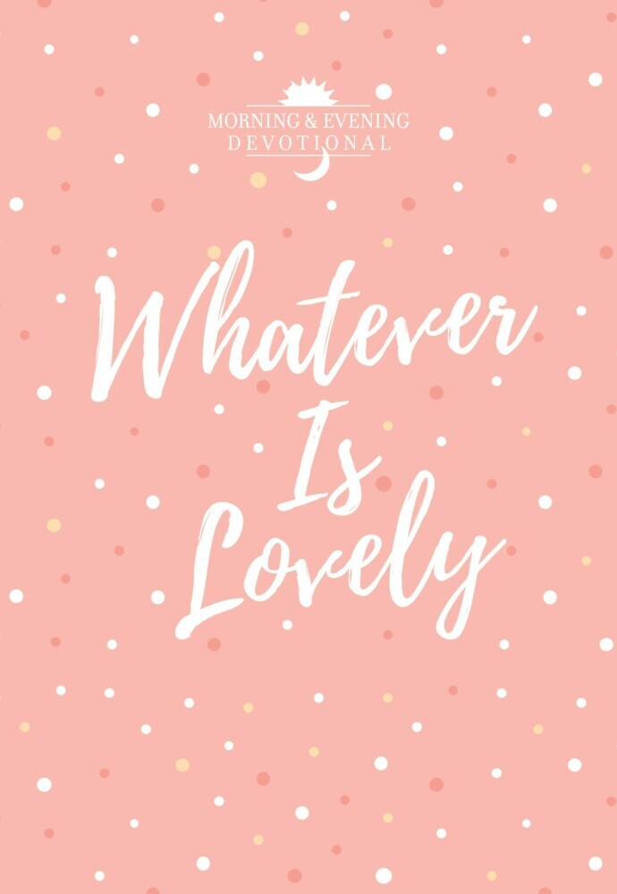 Whatever Is Lovely main product photo