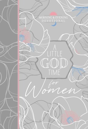 A Little God Time for Women Morning & Evening Devotional