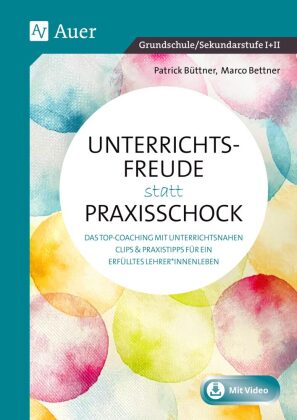 Unterrichtsfreude statt Praxisschock