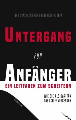 Untergang für Anfänger - Ein Leitfaden zum Scheitern