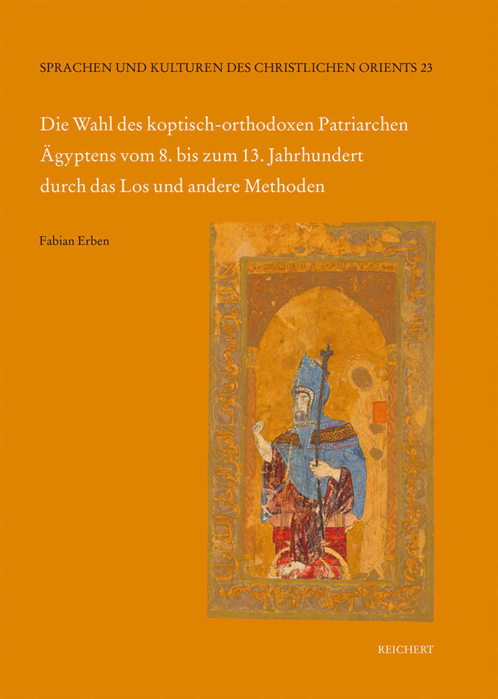 Die Wahl des koptisch-orthodoxen Patriarchen Ägyptens vom 8. bis zum 13. Jahrhundert durch das Los und andere Methoden main product photo