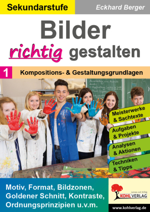 Bilder RICHTIG gestalten / Band 1: Kompositions- und Gestaltungsgrundlagen