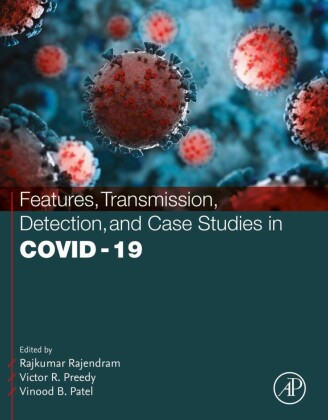 Features, Transmission, Detection, and Case Studies in COVID-19
