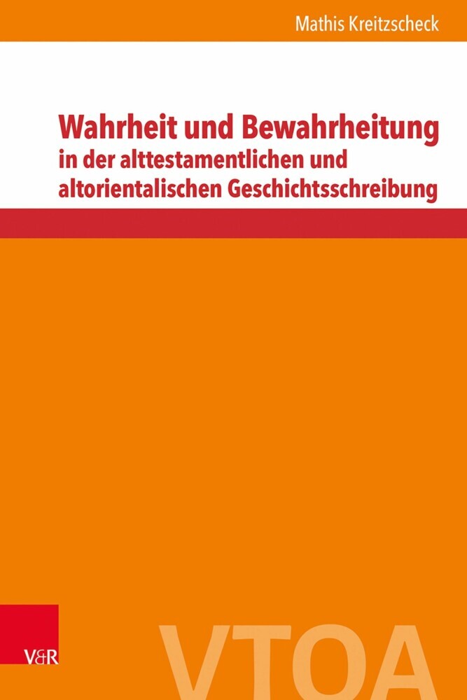 Wahrheit und Bewahrheitung in der alttestamentlichen und altorientalischen Geschichtsschreibung main product photo