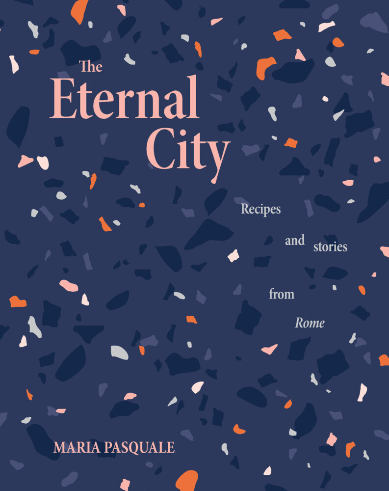 The Eternal City: Recipes and stories from Rome main product photo