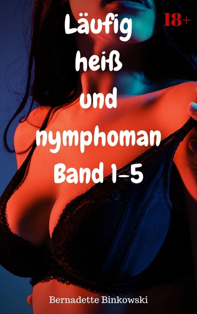 Läufig heiß und nymphoman Band 1-5 main product photo