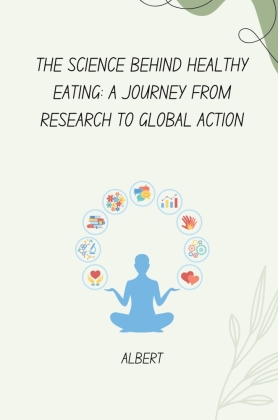 The Science Behind Healthy Eating: A Journey from Research to ...
