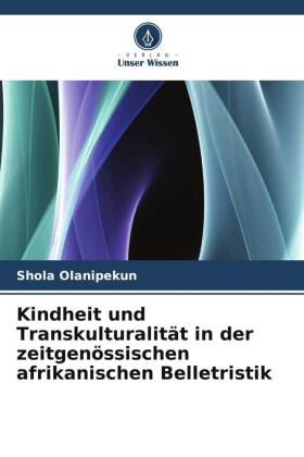 Kindheit und Transkulturalität in der zeitgenössischen afrik...