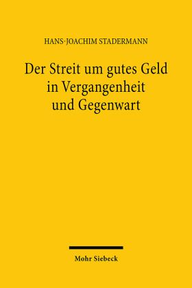 Der Streit um gutes Geld in Vergangenheit und Gegenwart