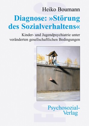 Diagnose: »Störung des Sozialverhaltens«