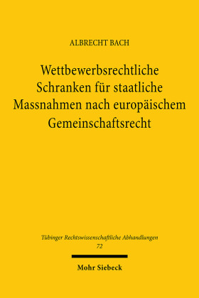 Wettbewerbsrechtliche Schranken für staatliche Massnahmen nach europäischem Gemeinschaftsrecht