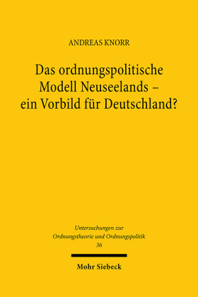 Das ordnungspolitische Modell Neuseelands - ein Vorbild für Deutschland?
