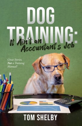 Dog Training: It Ain't An Accountant's Job