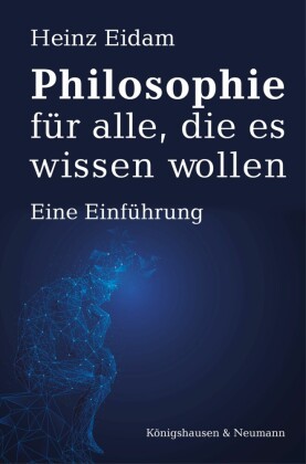 Philosophie für alle, die es wissen wollen