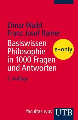 Basiswissen Philosophie in 1000 Fragen und Antworten