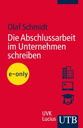 Die Abschlussarbeit im Unternehmen schreiben
