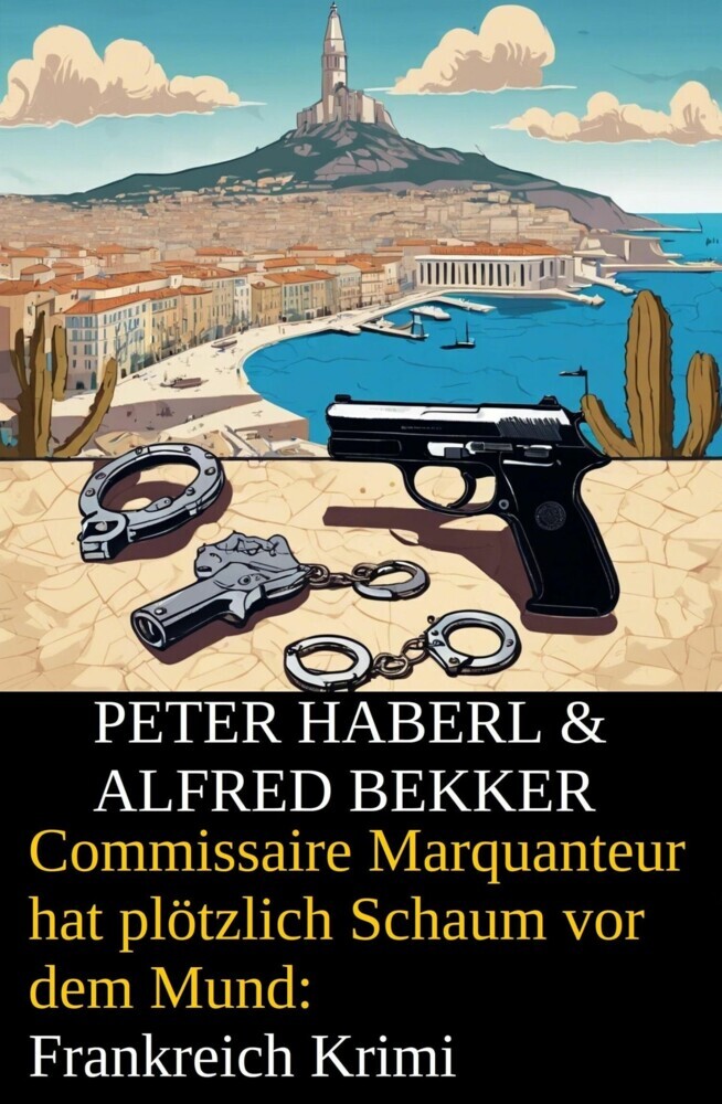 Commissaire Marquanteur hat plötzlich Schaum vor dem Mund: Frankreich Krimi main product photo
