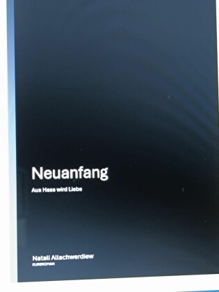 Neuanfang - Aus Hass wird Liebe