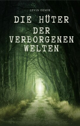 Die Hüter der verborgenen Welten