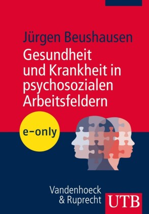 Gesundheit und Krankheit in psychosozialen Arbeitsfeldern